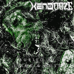 Xeno Ooze : Buried by Slime and Dust